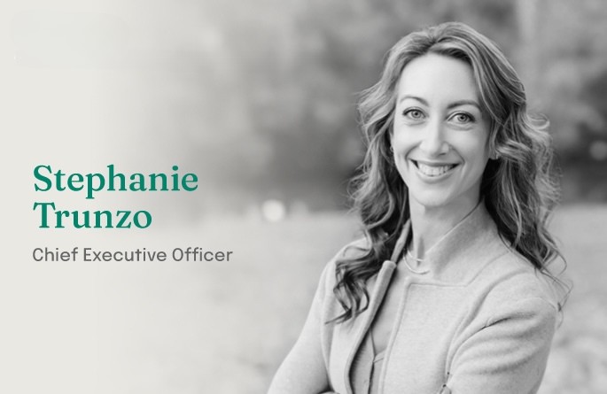 Stephanie Trunzo Chief Executive Officer