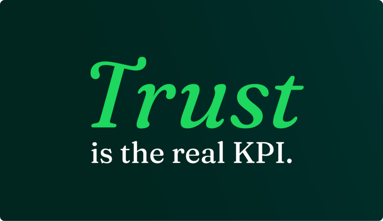 Trust is the real KPI